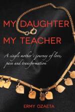 My Daughter My Teacher af Ermy Ozaeta