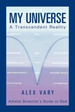 My Universe-A Transcendent Reality af Alex Vary