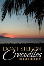 Don't Step on Crocodiles af Richard Mounsey
