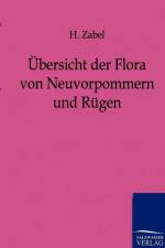 UEbersicht der Flora von Neuvorpommern und Rugen af Hermann Zabel