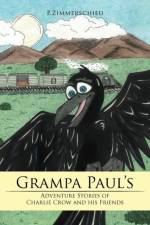 Grampa Paul's Adventure Stories of Charlie Crow and His Friends af P. Zimmerschied