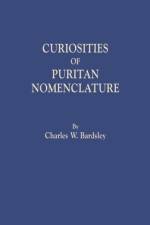 Curiosities of Puritan Nomenclature af Charles W Bardsley