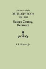 Abstracts of the Obituary Book, 1826-1849, Sussex County, Delaware af Vernon L Skinner