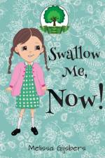 Swallow Me, Now! af Melissa Gijsbers