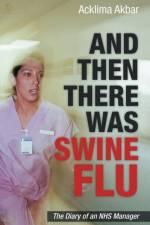 And Then There Was Swine Flu af Acklima Akbar