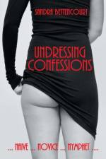 Undressing Confessions af Sandra Bettencourt