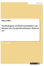 Nachhaltigkeit als Wettbewerbsfaktor am Beispiel des Energiedienstleisters Mainova AG af Romy Preissel