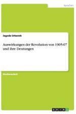 Auswirkungen der Revolution von 1905-07 und ihre Deutungen af Jagoda Urbanek