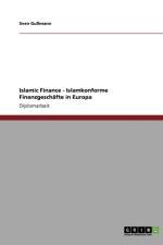 Islamic Finance - Islamkonforme Finanzgeschafte in Europa af Sven Gussmann