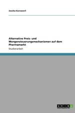 Alternative Preis- Und Mengensteuerungsmechanismen Auf Dem Pharmamarkt af Jessika Karnaseril