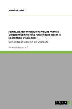 Festigung Der Torschusshandlung Mittels Vollspanntechnik Und Anwendung Derer in Spielnahen Situationen af Annabelle Senff