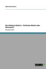Hallstein-Doktrin - Politische Macht Oder Ohnmacht? af S Nke S Nnichsen