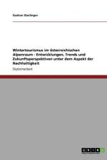 Wintertourismus Im Osterreichischen Alpenraum. Entwicklungen, Trends Und Zukunftsperspektiven Unter Dem Aspekt Der Nachhaltigkeit af Gudrun Starlinger