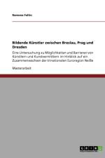 Bildende Kunstler zwischen Breslau, Prag und Dresden af Ramona Faltin
