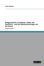 Religionskritik in Gutzkows Wally, die Zweiflerin und ihre Wechselwirkungen mit der Zensur af Paula Svoboda