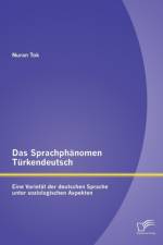 Sprachphanomen Turkendeutsch af Nuran Tok