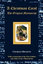 A Christmas Carol - The Original Manuscript - with Original Illustrations af Charles Dickens