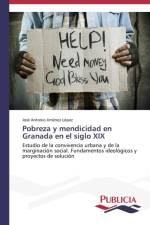 Pobreza y mendicidad en Granada en el siglo XIX af Jose Antonio Jimenez Lopez