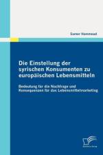 Einstellung der syrischen Konsumenten zu europaischen Lebensmitteln af Samer Hammoud