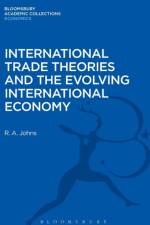 International Trade Theories and the Evolving International Economy af Richard Anthony Johns