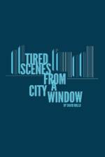Tired Scenes From A City Window af David Rullo