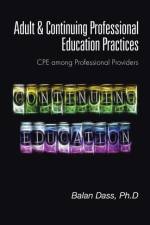 Adult & Continuing Professional Education Practices af Ph D Balan Dass
