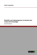 Bischoefe und Judenpogrome im Kontext der ersten drei Kreuzzuge af Stefan Langenbach