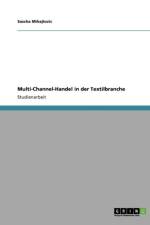 Multi-Channel-Handel in Der Textilbranche af Sascha Mihajlovic