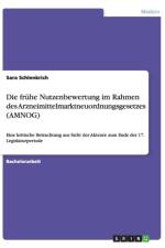 Die fruhe Nutzenbewertung im Rahmen des Arzneimittelmarktneuordnungsgesetzes (AMNOG) af Sara Schlenkrich