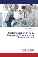Implementation of Rajiv Aarogyasri Programme in Chittoor District af Mallikarjuna Komme