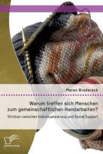 Warum treffen sich Menschen zum gemeinschaftlichen Handarbeiten? af Maren Bredereck