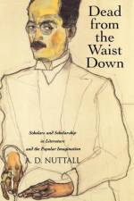 Dead from the Waist Down af A. D. Nuttall