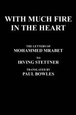With Much Fire in the Heart af Mohammed Mrabet