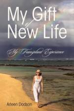 My Gift of New Life af Arleen Dodson