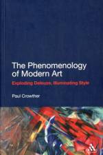 The Phenomenology of Modern Art af Professor Paul Crowther