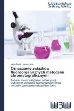 Oznaczanie związkow fluoroorganicznych metodami chromatograficznymi af Mariusz Koc