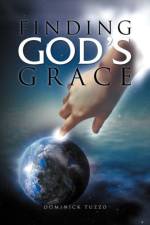 Finding God's Grace af Dominick Tuzzo