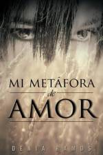 Mi Metafora de Amor af Denia Ramos