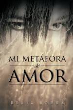 Mi Metafora de Amor af Denia Ramos