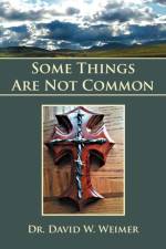 Some Things Are Not Common af Dr David W Weimer