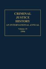 Criminal Justice History af Louis A. Knafla