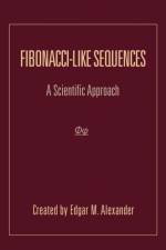 Fibonacci-Like Sequences af Edgar M Alexander