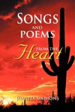 Songs and Poems from the Heart af Juanita Simmons