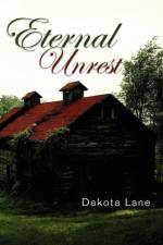 Eternal Unrest af Dakota Lane