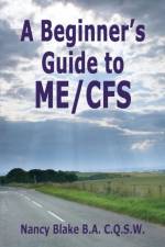 Beginner's Guide to ME / CFS af Nancy Blake