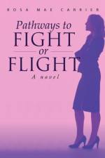 Pathways to Fight or Flight af Rosa Mae Carrier