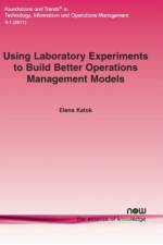 Using Laboratory Experiments to Build Better Operations Management Models af Elena Kotak