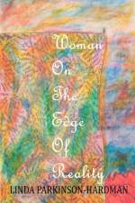 Woman on the Edge of Reality af Linda Parkinson-Hardman