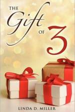 The Gift of 3 af Linda D Miller