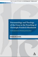 Pneumatology and Theology of the Cross in the Preaching of Christoph Friedrich Blumhardt af Dr Simeon Zahl